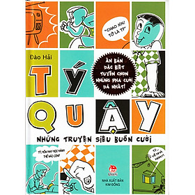 Tý quậy: Những chuyện siêu buồn cười ( Ấn bản đặc biệt tuyển chọn những pha cười đã nhất )