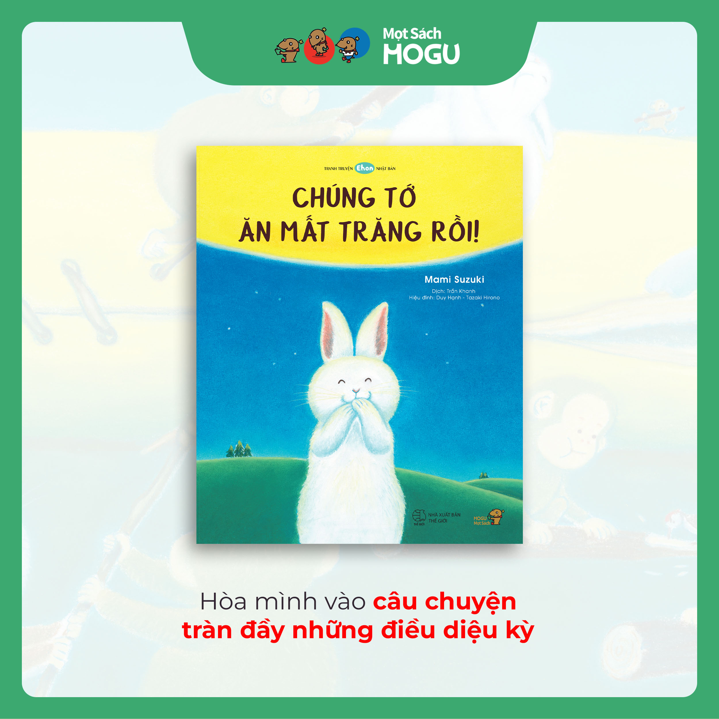 Truyện Ehon bé 3-4-5 tuổi - Chúng tớ ăn mất Trăng rồi!