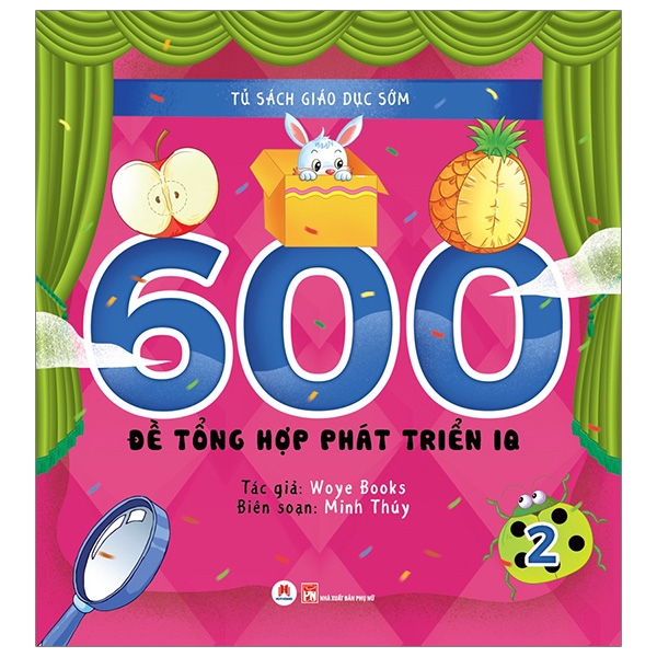 Tủ Sách Giáo Dục Sớm - 600 Đề Tổng Hợp Phát Triển IQ -2 (HH)