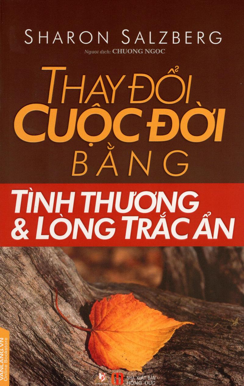 Thay Đổi Cuộc Đời Bằng Tình Thương Và Lòng Trắc Ẩn