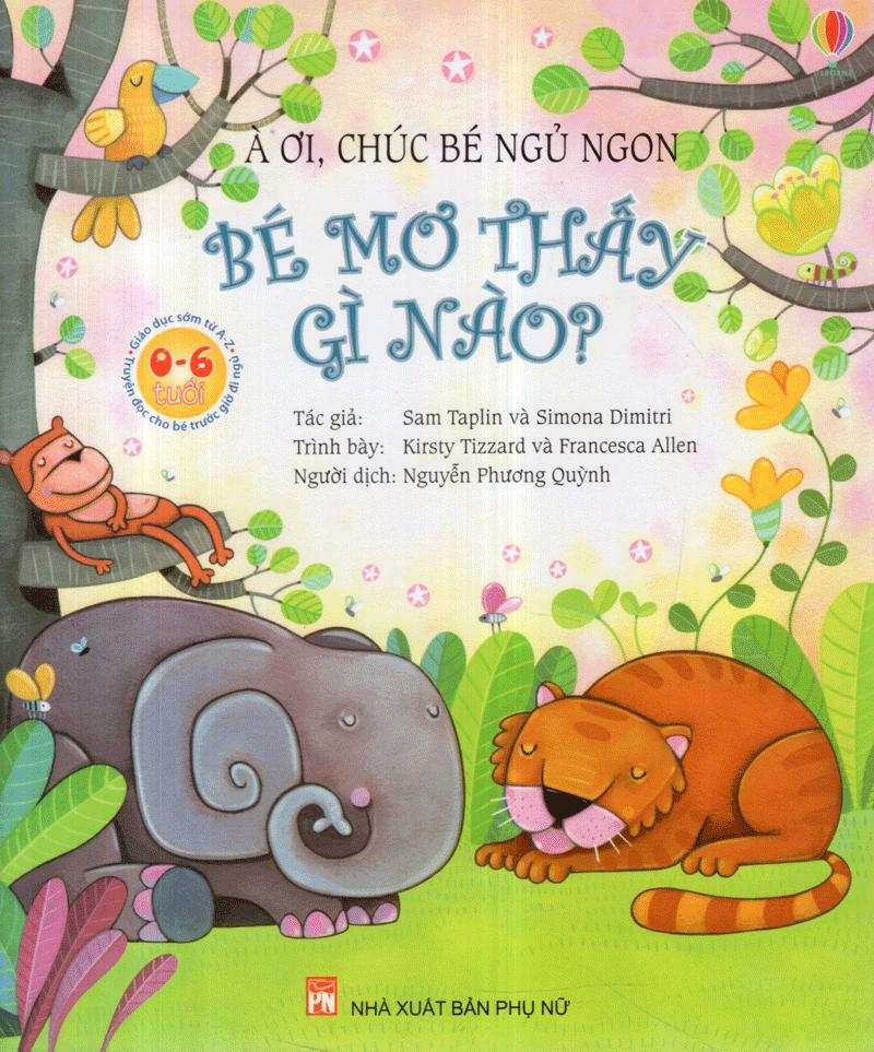 À Ơi, Chúc Bé Ngủ Ngon - Bé Mơ Thấy Gì Nào (Tái Bản 2021)
