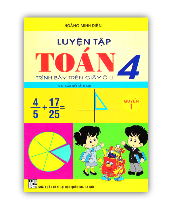 Sách - Luyện Tập Toán 4 Quyển 1- Trình Bày Trên Giấy Ô Li (Bộ Sách Chân Trời Sáng Tạo)