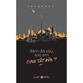 Sách  Đêm Đã Sâu, Sao Em Chưa Tắt Đèn? - Skybooks - BẢN QUYỀN