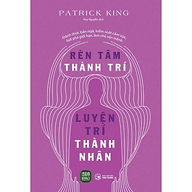 Rèn Tâm Thành Trí, Luyện Trí Thành Nhân