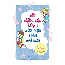 Để Chiếc Cặp Lớp Một Vừa Vặn Trên Vai Con