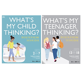 Sách Combo 2 Cuốn: What’s My Child Thinking? Tâm Lý Học Trẻ Em Thực Hành Cho Cha Mẹ Hiện Đại