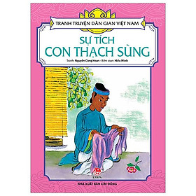 Tranh Truyện Dân Gian Việt Nam: Sự Tích Con Thạch Sùng (Tái Bản 2023)