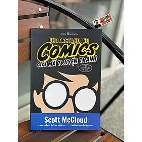 GIẢI MÃ TRUYỆN TRANH - Understanding Comics - Scott McCloud - Linh Uyên, Quỳnh Như dịch - Du Bút