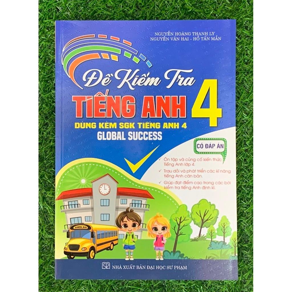 Đề Kiểm Tra Tiếng Anh 4 - Có Đáp Án (Dùng Kèm SGK Tiếng Anh 4 Global Success) (HA-MK)