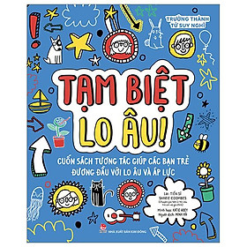 Trưởng Thành Từ Suy Nghĩ - Tạm Biệt Lo Âu!
