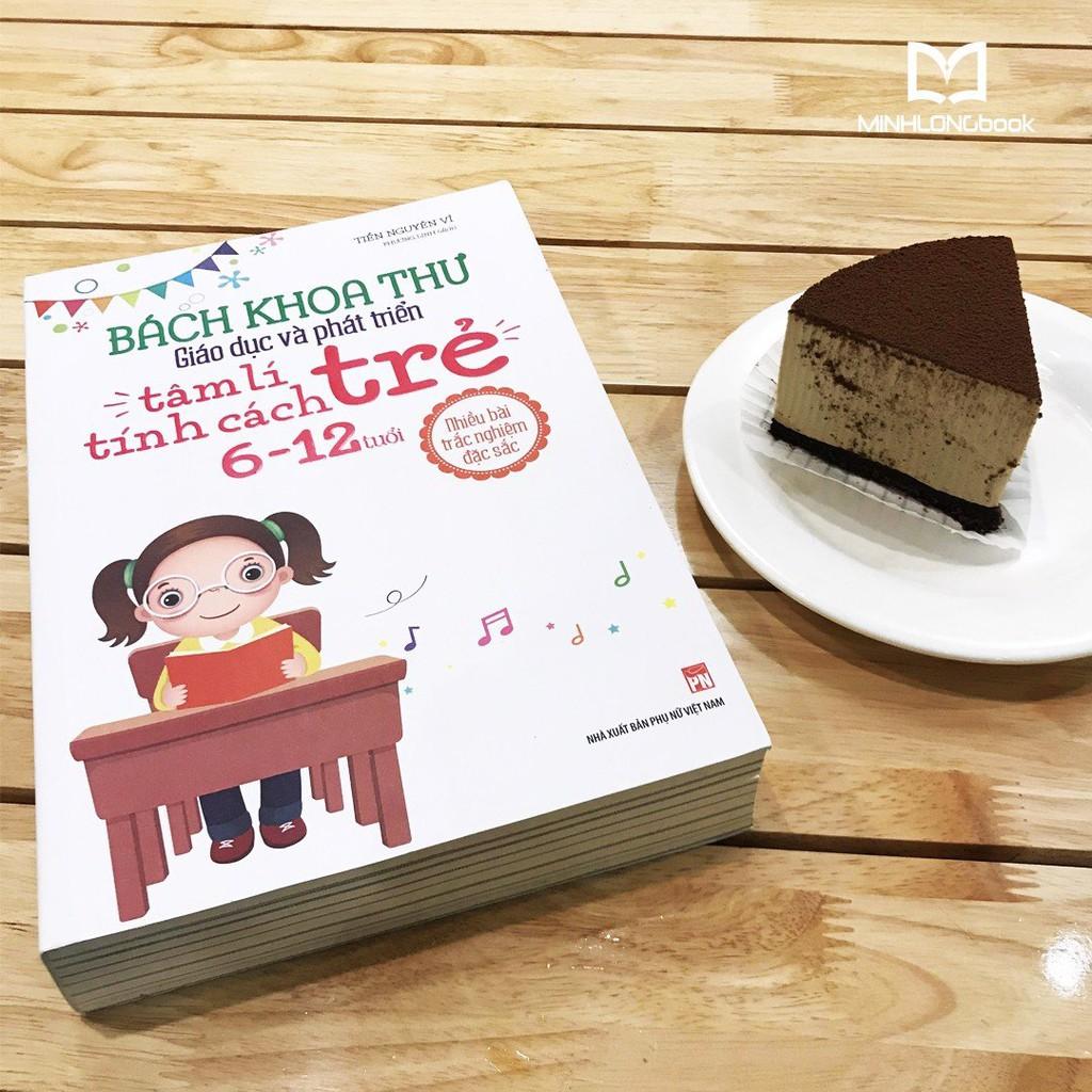 Bách Khoa Thư Giáo Dục Và Phát Triển Tâm Lí - Tính Cách Trẻ 6 - 12 Tuổi - Bản Quyền