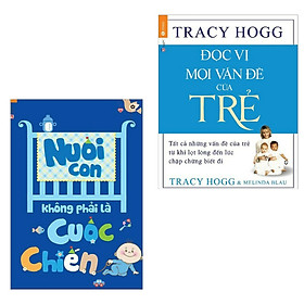 Combo 2 Cuốn Thần Thánh Nuôi Dạy Con: Nuôi Con Không Phải Là Cuộc Chiến + Đọc Vị Mọi Vấn Đề Của Trẻ / Bí Quyết Dạy Con Hay