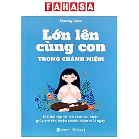 Sách - Lớn Lên Cùng Con Trong Chánh Niệm