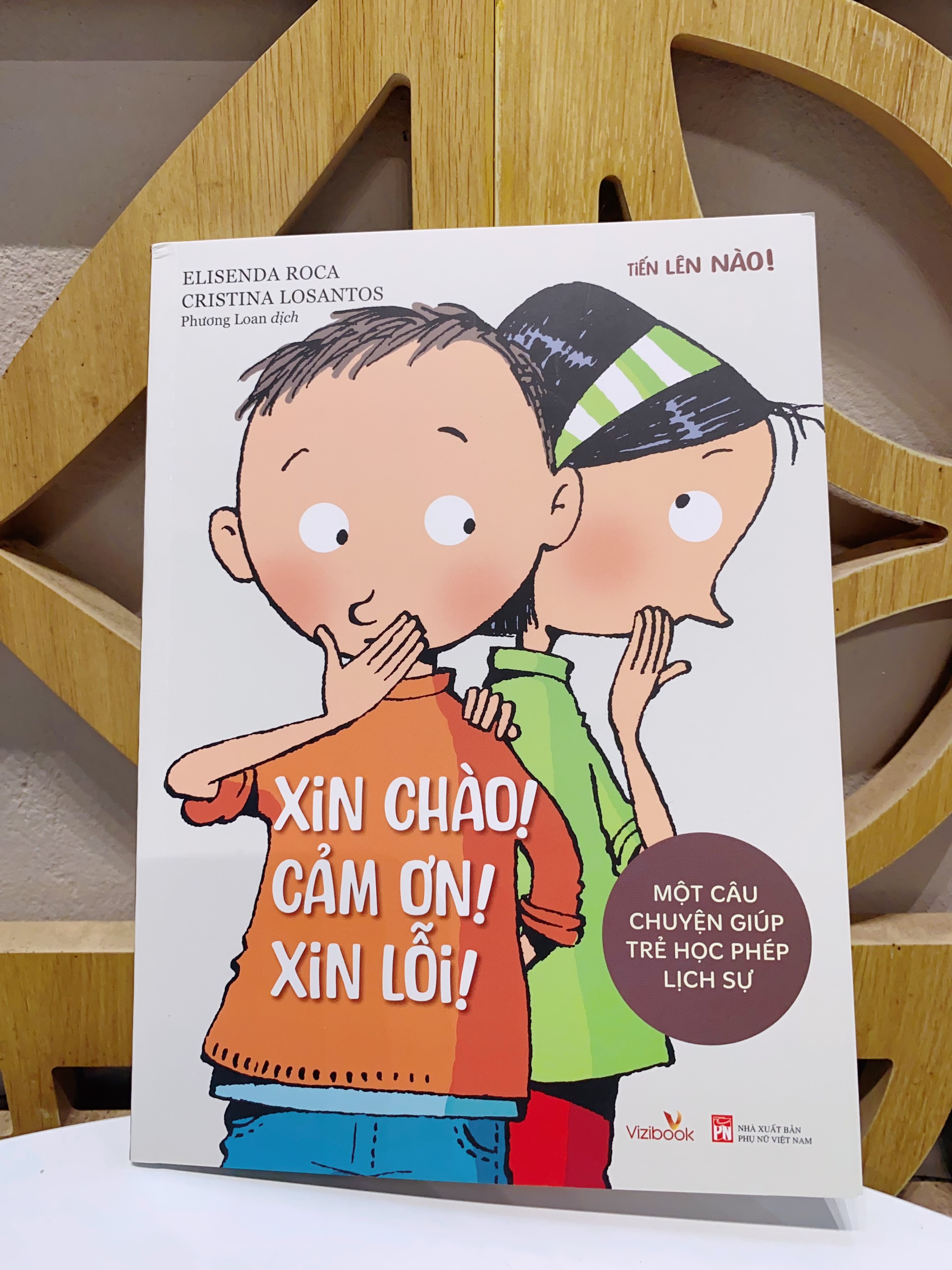 Sách cho bé - Tiến Lên Nào! - XIN CHÀO! CẢM ƠN! XIN LỖI - Một Câu Chuyện Giúp Trẻ Học Phép Lịch Sự - Sách tranh