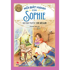Nỗi Bất Hạnh Của Sophie (Tác Phẩm Chọn Lọc - Văn Học Pháp) [Tái Bản 2025]