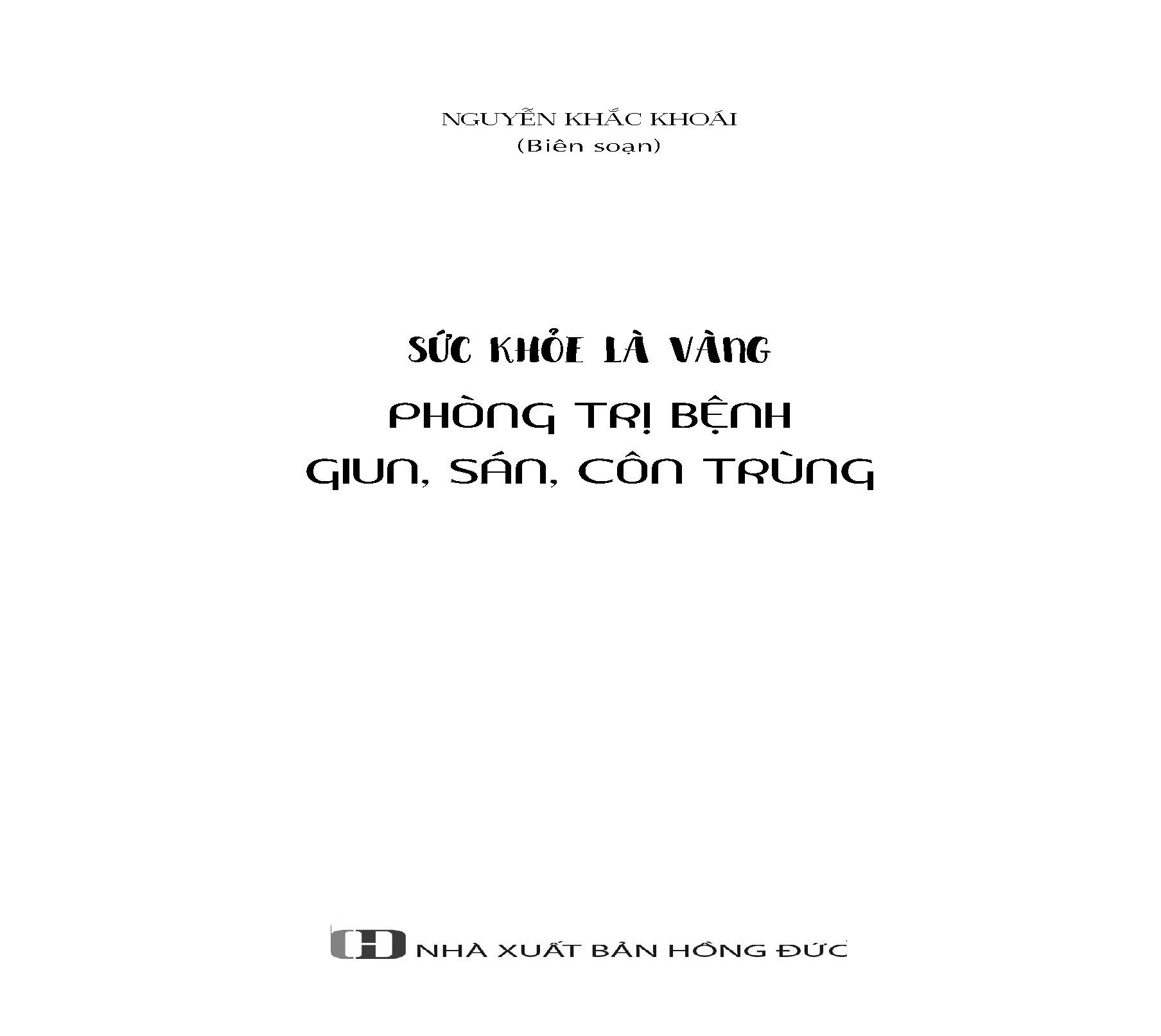 Sức Khỏe Là Vàng - Phòng Trị Bệnh Giun, Sán, Côn Trùng