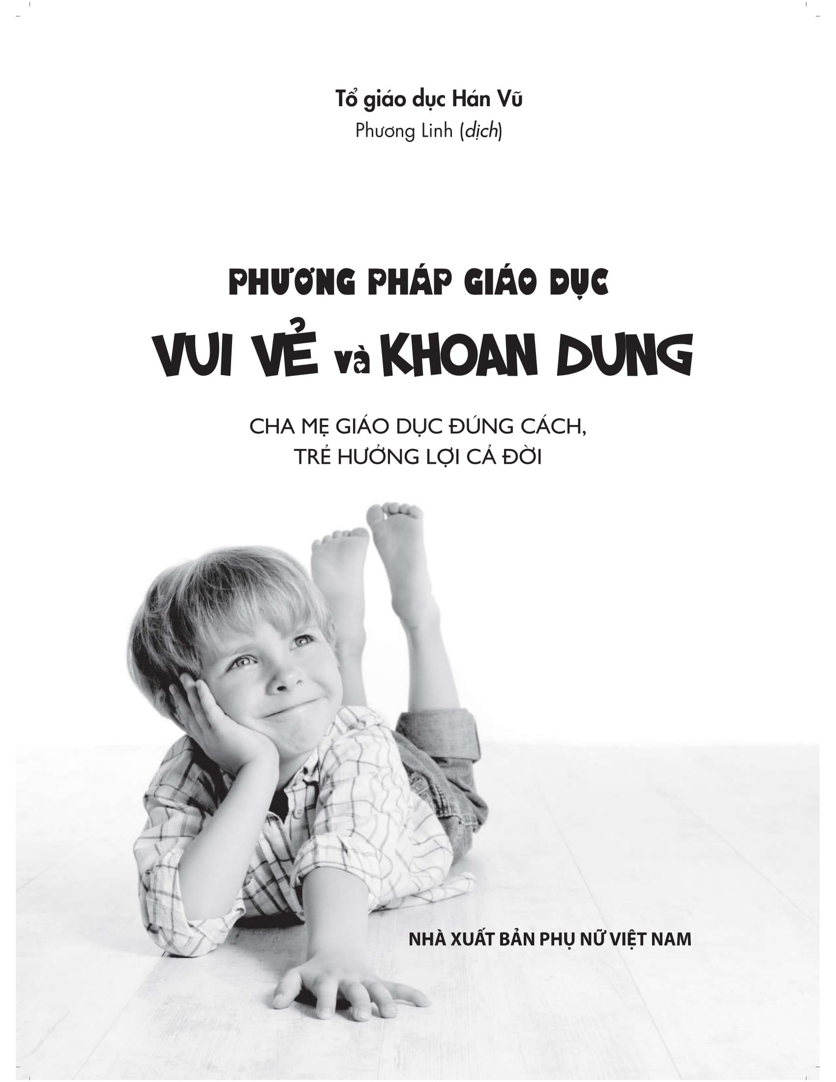 Phương Pháp Giáo Dục Vui Vẻ Và Khoan Dung - Cha Mẹ Giáo Dục Đúng Cách, Trẻ Hưởng Lợi Cả Đời