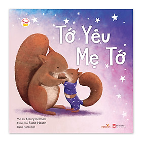 Sách cho bé - Tớ Yêu Mẹ Tớ - Sách tranh - Dành cho trẻ 2-6 tuổi