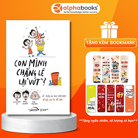 Con Mình Chẳng Lẽ Lại "Vứt" 
