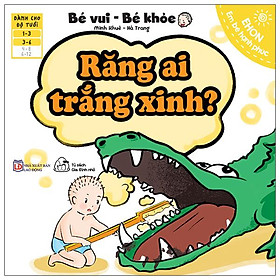 Sách Ehon Bé Vui Bé Khỏe - Răng Ai Trắng Xinh?