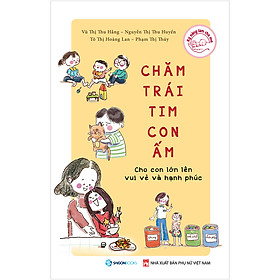 Để trẻ biết ứng xử yêu thương hạnh phúc - Chăm Trái Tim Con Ấm