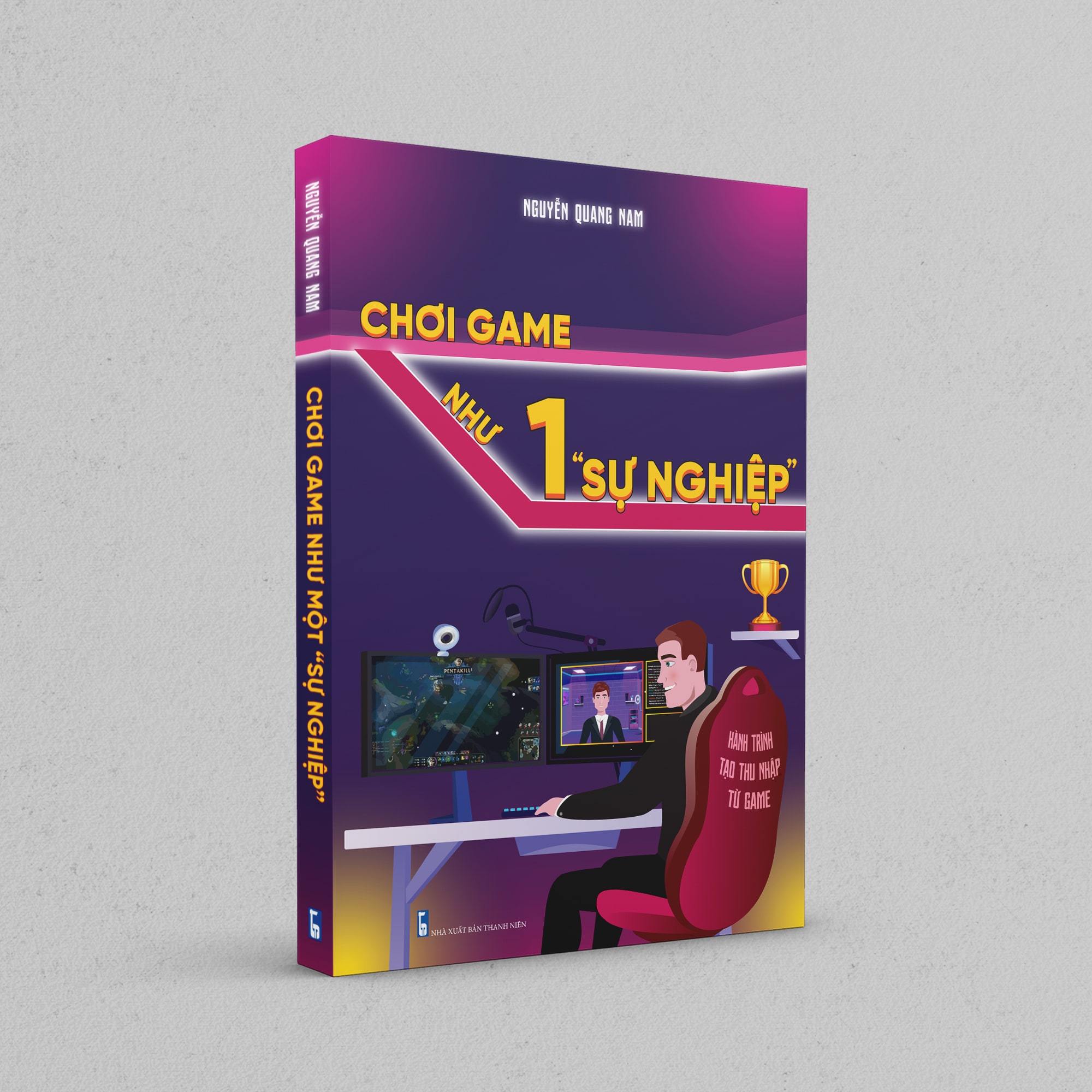 Sách: Chơi Game Như Một "Sự Nghiệp" - Tác Giả Nguyễn Quang Nam