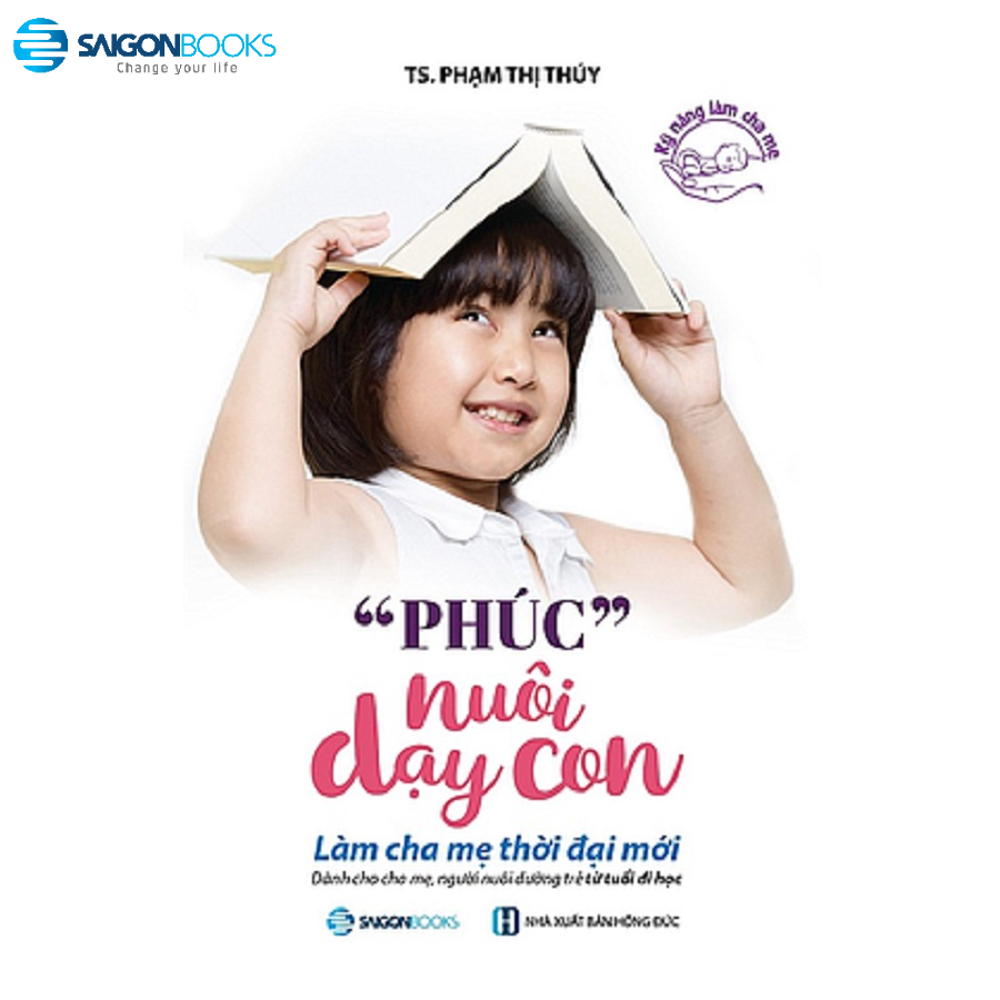 Sách - Phúc nuôi dạy con - Tác giả TS. Phạm Thị Thúy SGB