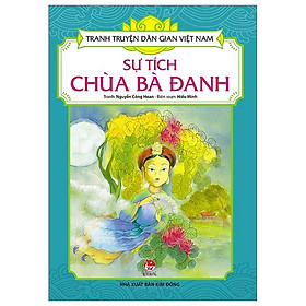 Tranh Truyện Dân Gian Việt Nam: Sự Tích Chùa Bà Đanh (Tái Bản 2023)