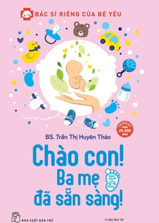 Combo Bác Sĩ Riêng Của Bé Yêu: Chào Con! Ba Mẹ Đã Sẵn Sàng + Bước Đệm Vững Chắc Vào Đời (Tặng kèm bookmark thiết kế) - Sách Làm Cha Mẹ Hay