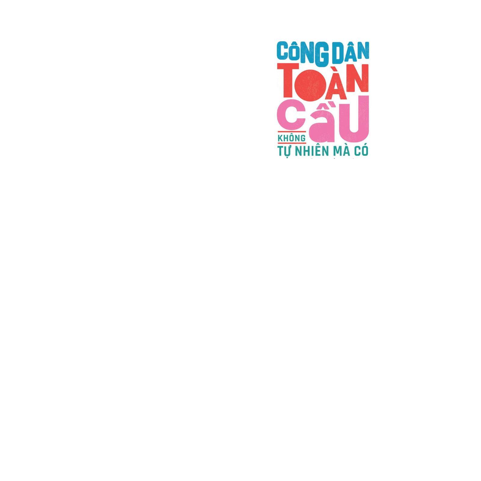 Công Dân Toàn Cầu Không Tự Nhiên Mà Có - Những Bí Quyết Và Ý Tưởng Thiết Thực - Bản Quyền