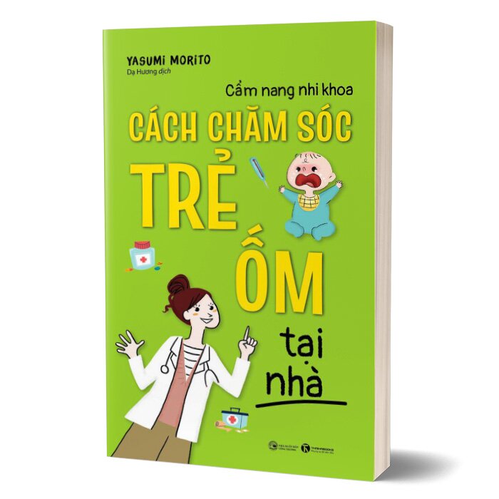 Cẩm nang nhi khoa - Cách chăm sóc trẻ ốm tại nhà