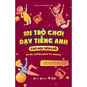 Sách - 101 Trò chơi dạy tiếng Anh cho mọi trình độ