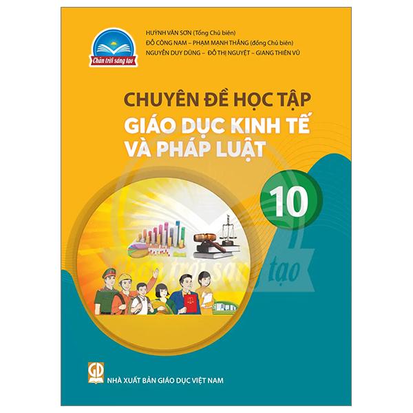 Chuyên Đề Học Tập Giáo Dục Kinh Tế Và Pháp Luật 10 (Chân Trời) (Chuẩn)