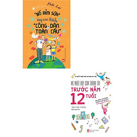Combo "Bố Bỉm Sữa" Dạy Con Thành “Công Dân Toàn Cầu” + Mẹ Nhật Dạy Con Thành Tài Trước Năm 12 Tuổi (Bộ 2 Cuốn) _PNU