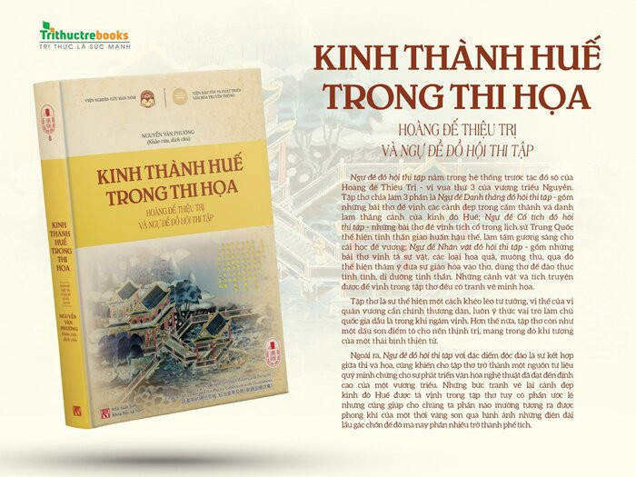 KINH THÀNH HUẾ TRONG THI HỌA - Hoàng Đế Thiệu Trị Và Ngự Đề Đồ Hội Thi Tập - Nguyễn Văn Phương (Khảo cứu, dịch chú) - (bìa mềm)