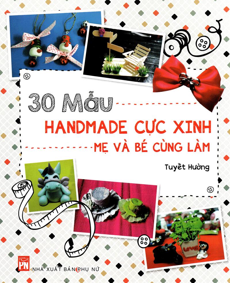 30 Mẫu Handmade Cực Xinh Mẹ Và Bé Cùng Làm
