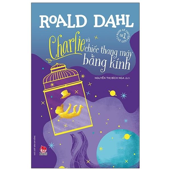 Charlie Và Chiếc Thang Máy Bằng Kính (Tái Bản 2021)
