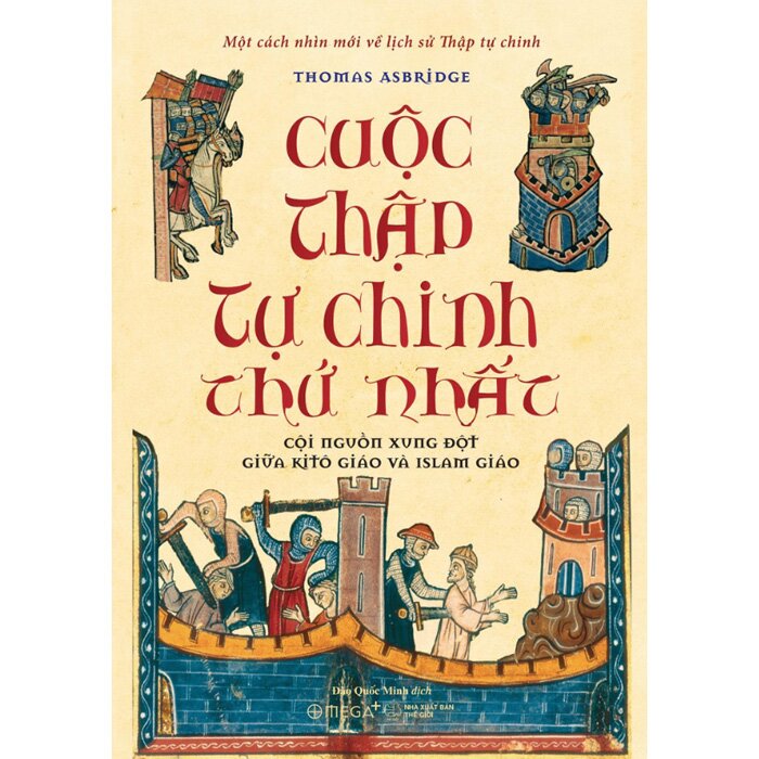 Cuộc Thập Tự Chinh Thứ Nhất - Cội Nguồn Xung Đột Giữa Kitô Giáo Và Islam Giáo