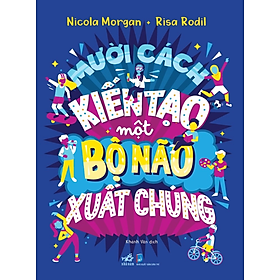 Mười Cách Kiến Tạo Một Bộ Não Xuất Chúng