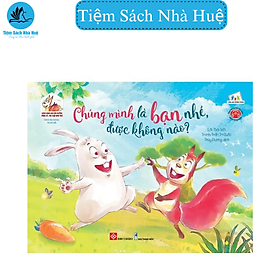 Sách song ngữ bồi dưỡng tâm lý, trí tuệ cho trẻ - Chúng mình là bạn nhé, được không nào? (Có audio tiếng Anh) - Đinh Tị