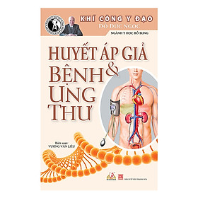 Huyết Áp Giả Và Bệnh Ung Thư - VL