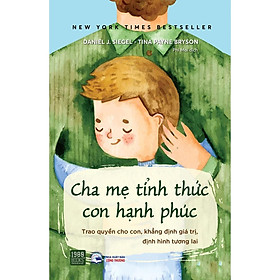 Sách  Cha mẹ tỉnh thức, con hạnh phúc - BẢN QUYỀN
