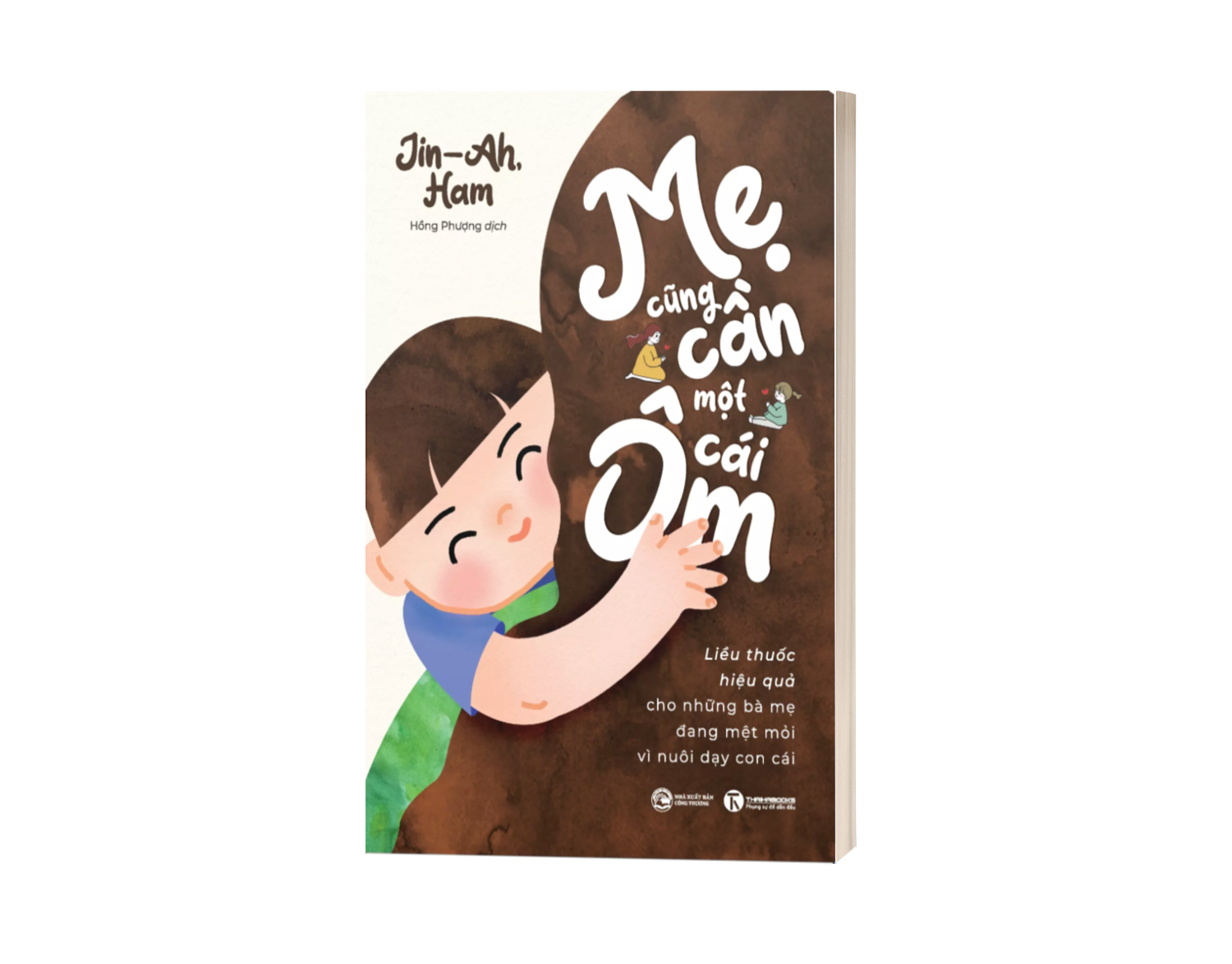 Mẹ Cũng Cần Một Cái Ôm: Liều Thuốc Hiệu Quả Cho Những Bà Mẹ Đang Mệt Mỏi Vì Nuôi Dạy Con Cái