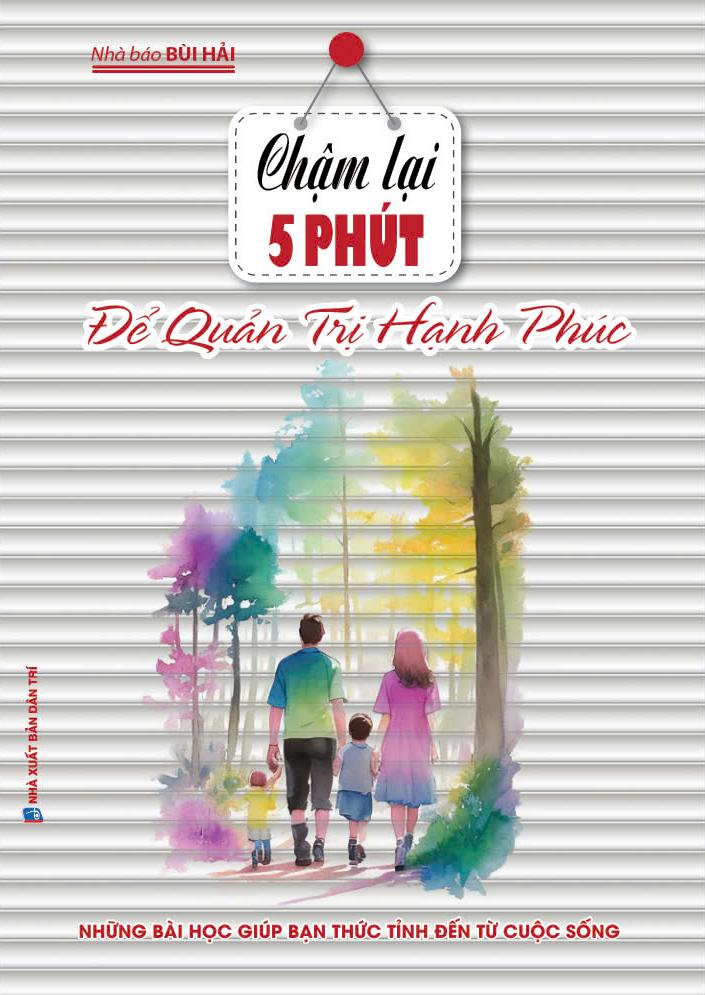 Sách - Chậm Lại 5 Phút Để Quản Trị Hạnh Phúc (Tái Bản 2024)