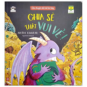 Câu Chuyện Nhỏ, Bài Học Hay - Chia Sẻ Thật Vui Vẻ! (Tái Bản 2023)