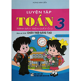 Luyện Tập Toán 3 (Dùng Kèm SGK Chân Trời Sáng Tạo)