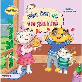 Mèo Con Có Em Gái Nhỏ (Dành Cho Trẻ Từ 0-3 Tuổi) - Bản Quyền