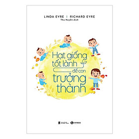 Hạt Giống Tốt Lành Để Con Trưởng Thành - Bản Quyền