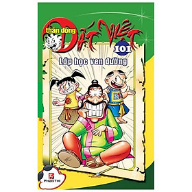 Thần Đồng Đất Việt 101 - Lớp Học Ven Đường