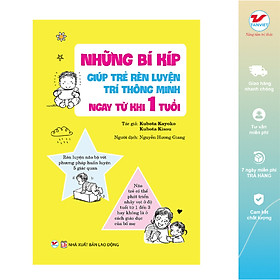Những Bí Kíp Giúp Trẻ Rèn Luyện Trí Thông Minh Ngay Từ Khi 1 Tuổi (Tái bản 2020)
